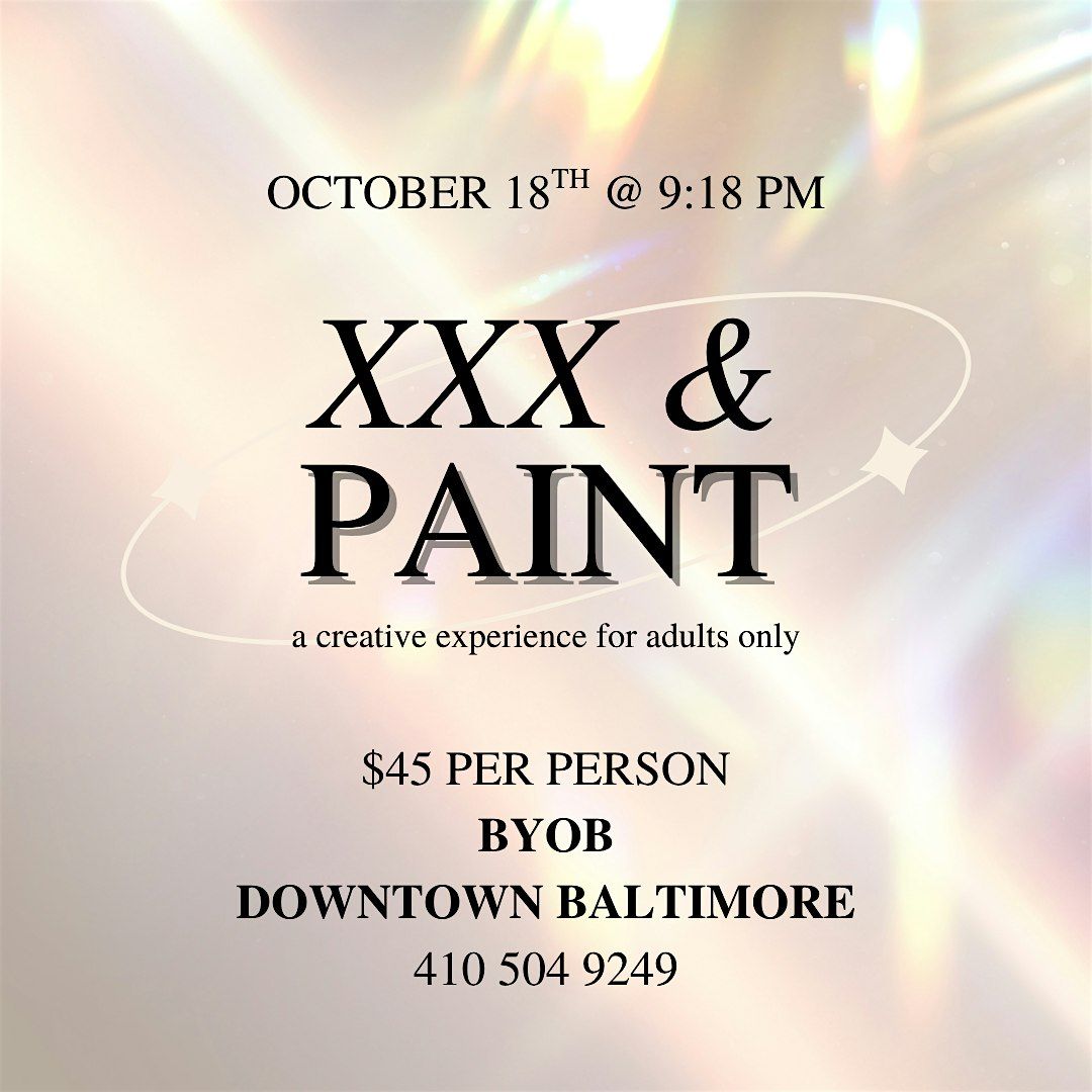 XXX & Paint + Game Night @ Baltimore's BEST Art Gallery!
