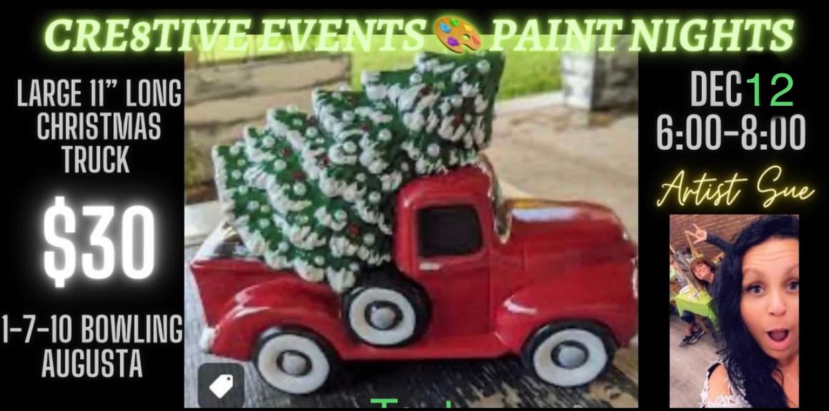 $30 Paint Night - 11\u201d Long Christmas Truck @ 1-7-10 Bowling Augusta 