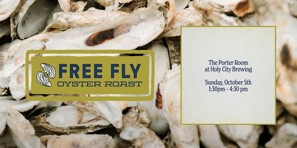 Free Fly Oyster Roast