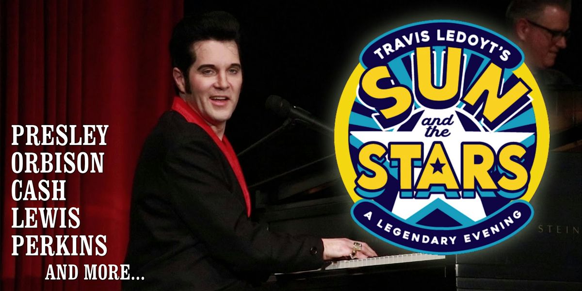 Sun and the Stars - Presley, Orbison, Cash, Lewis & Perkins Tribute