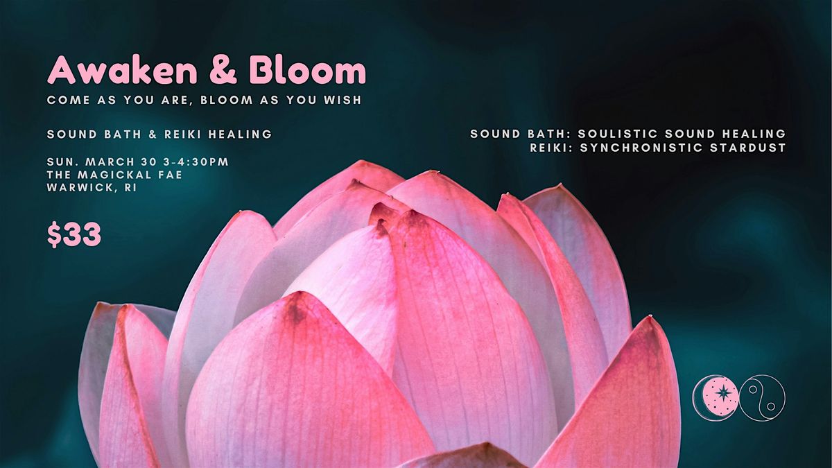 Awaken & Bloom : A Reiki Infused Sound Bath Meditation