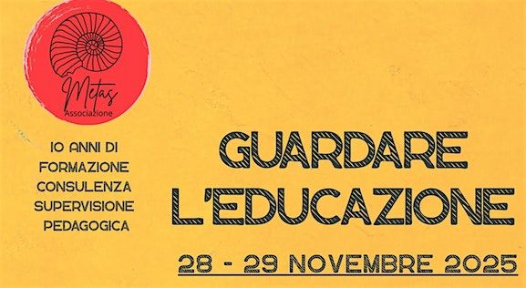 Guardare l'educazione - Decennale Associazione Metas - Workshop