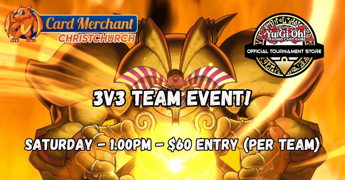 Card Merchant Christchurch - Yu-Gi-Oh! 3v3 Team Event!