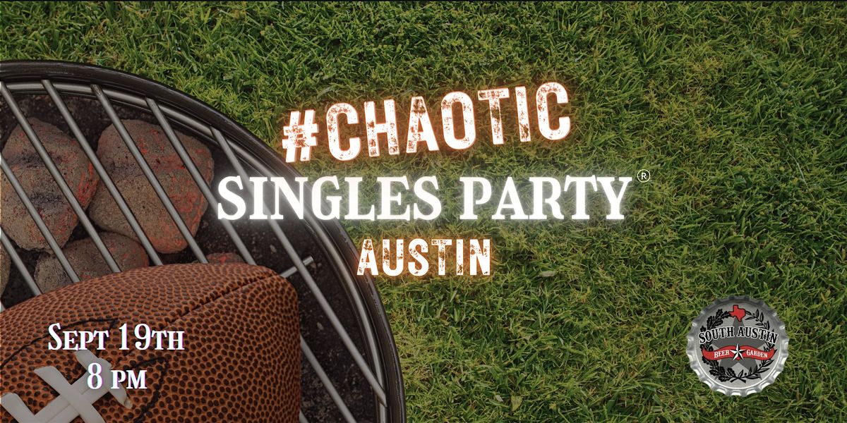 Chaotic Singles... Tailgate! (Austin)