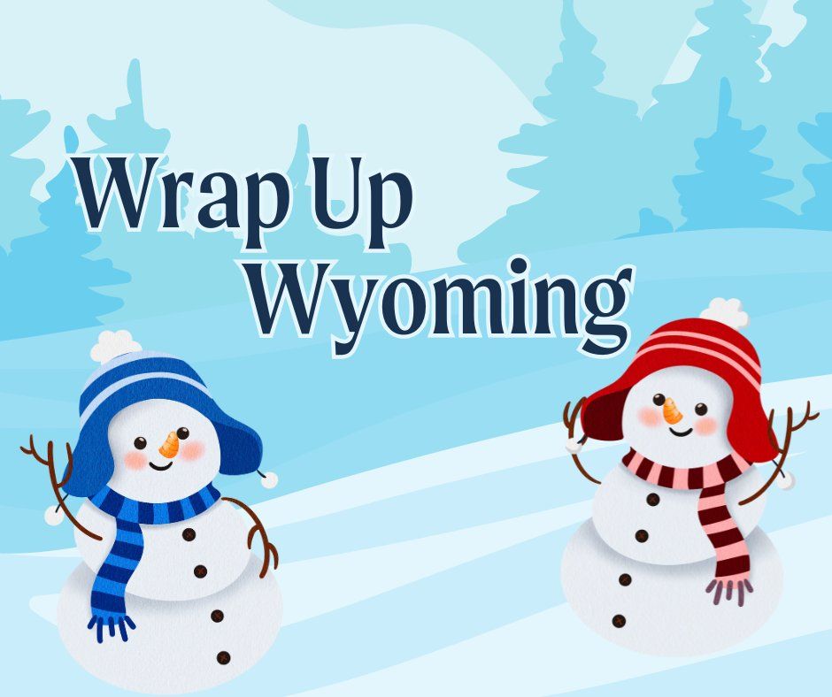 Wrap Up Wyoming