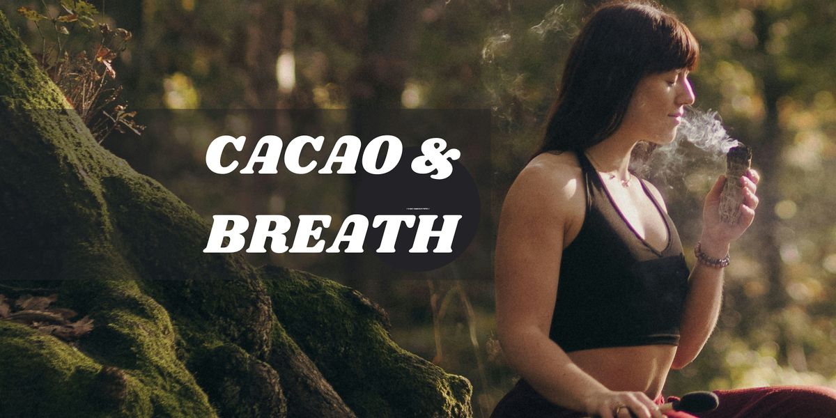 Cacao, Conscious Connected Breath and Sound\/Gong Bath