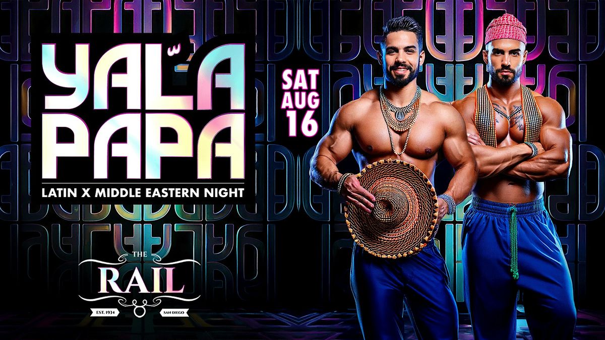 Yala Papa San Diego: The Gay Latin x Middle Eastern Party
