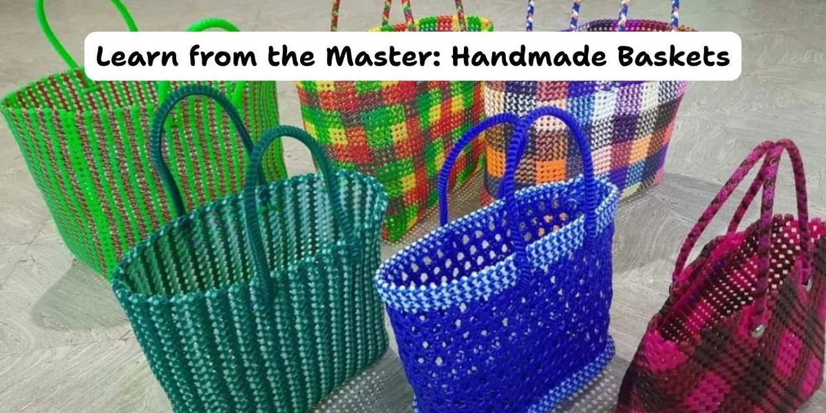 Learn from the Master: Handmade Baskets