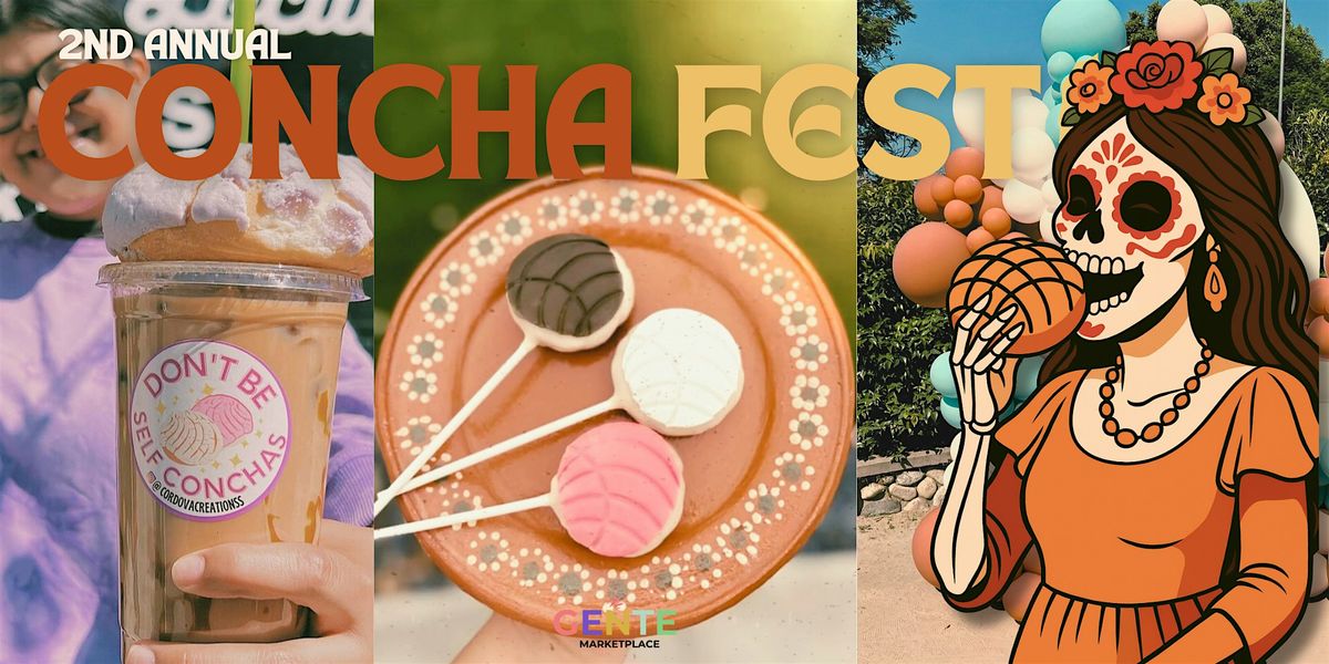 2nd Annual Concha Fest \u2013 A Celebration of Cultura & Conchas!