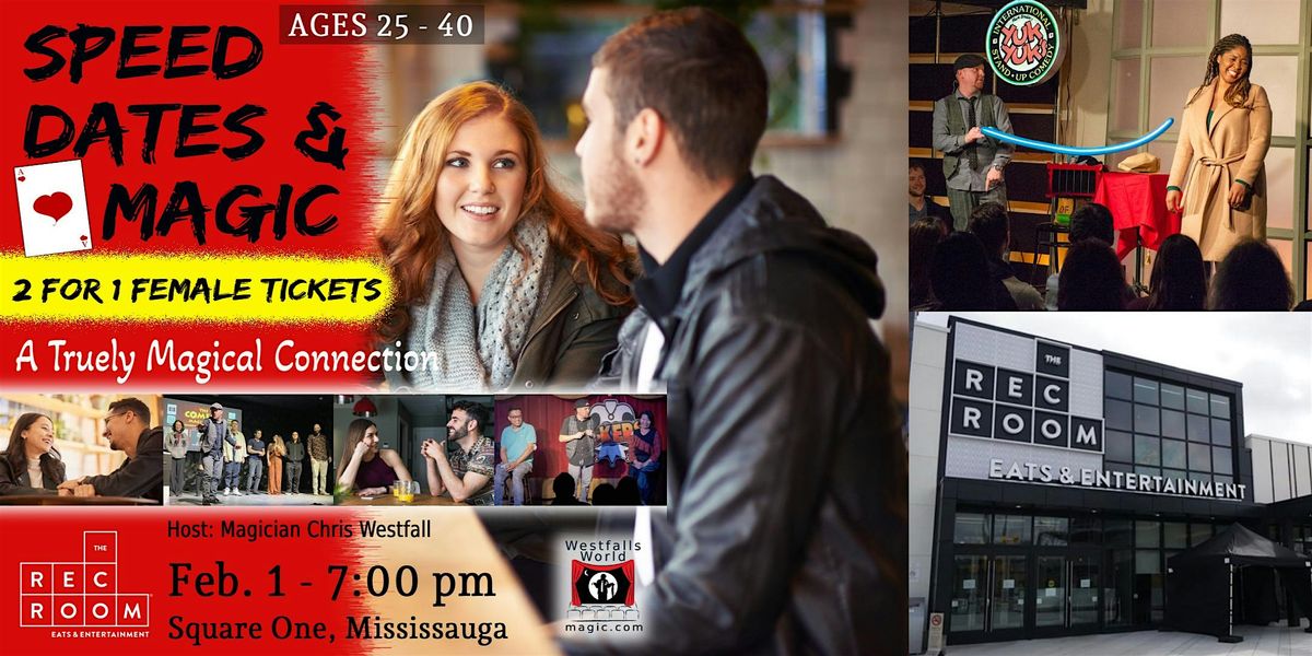 Speed Dates & Comedy Magic - Mississauga - Ages 25 - 39