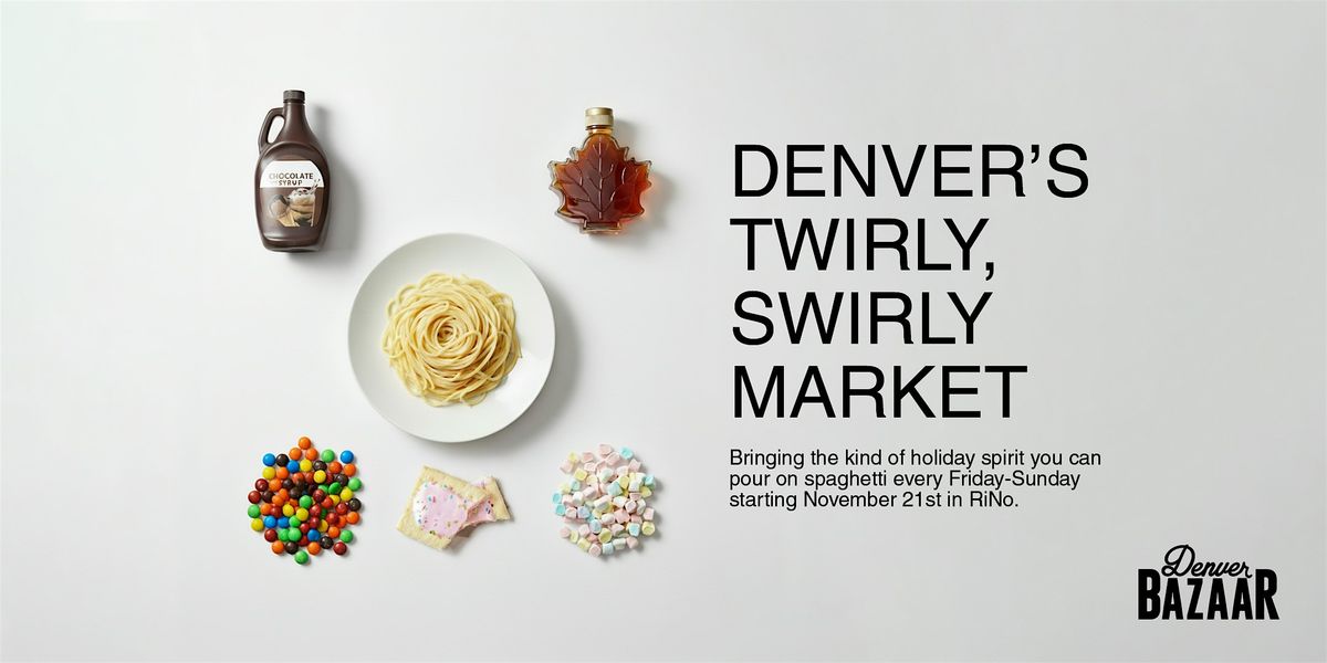Denver BAZAAR: RiNo Holiday Market
