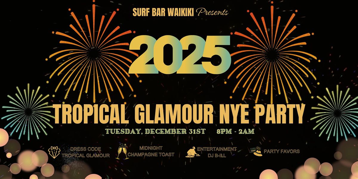 Tropical Glamour - New Year's Eve Party at Surf Bar Waikiki