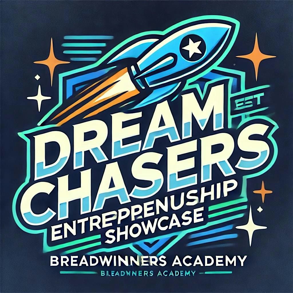 Breadwinners Academy Dream Chasers Entrepreneurship Showcase