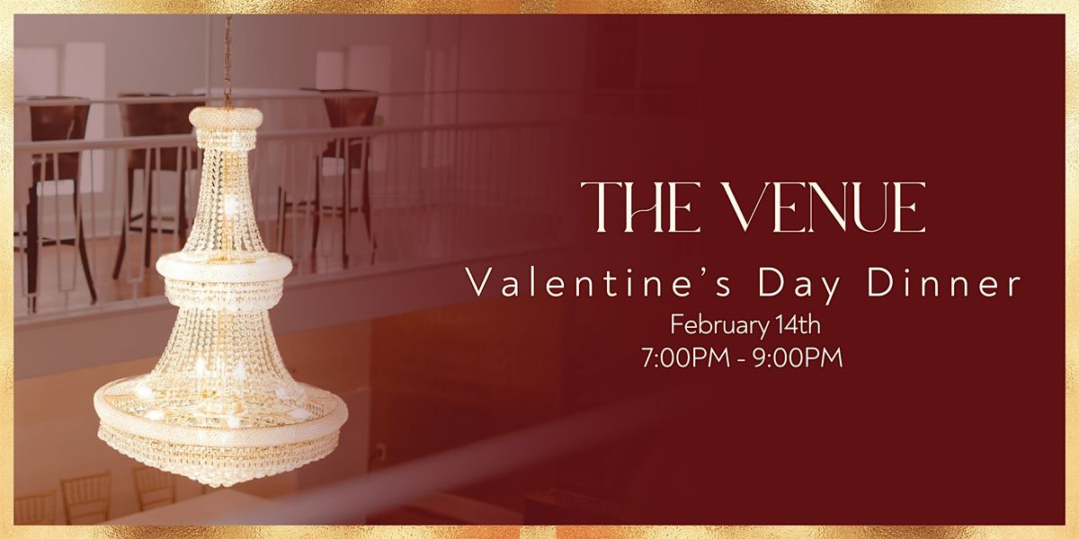 Valentine's Day Dinner at The Venue