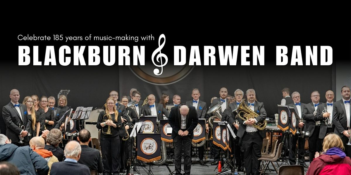 185th Anniversary Concert - Blackburn and Darwen Band