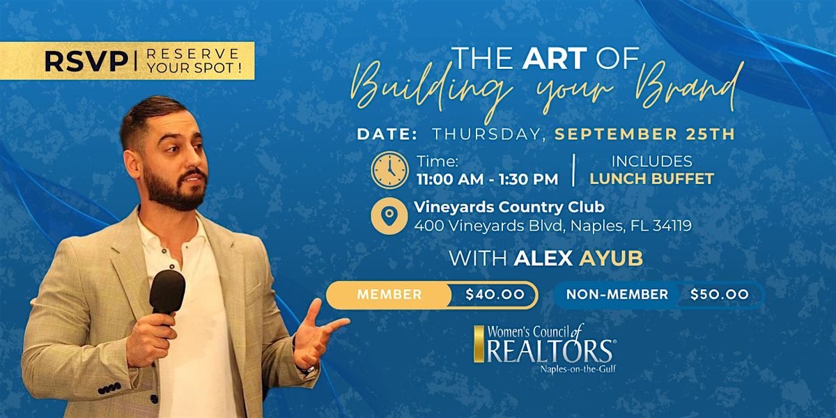 The Art of Building Your Brand with Alex Ayub | WCR Naples-on-the-Gulf