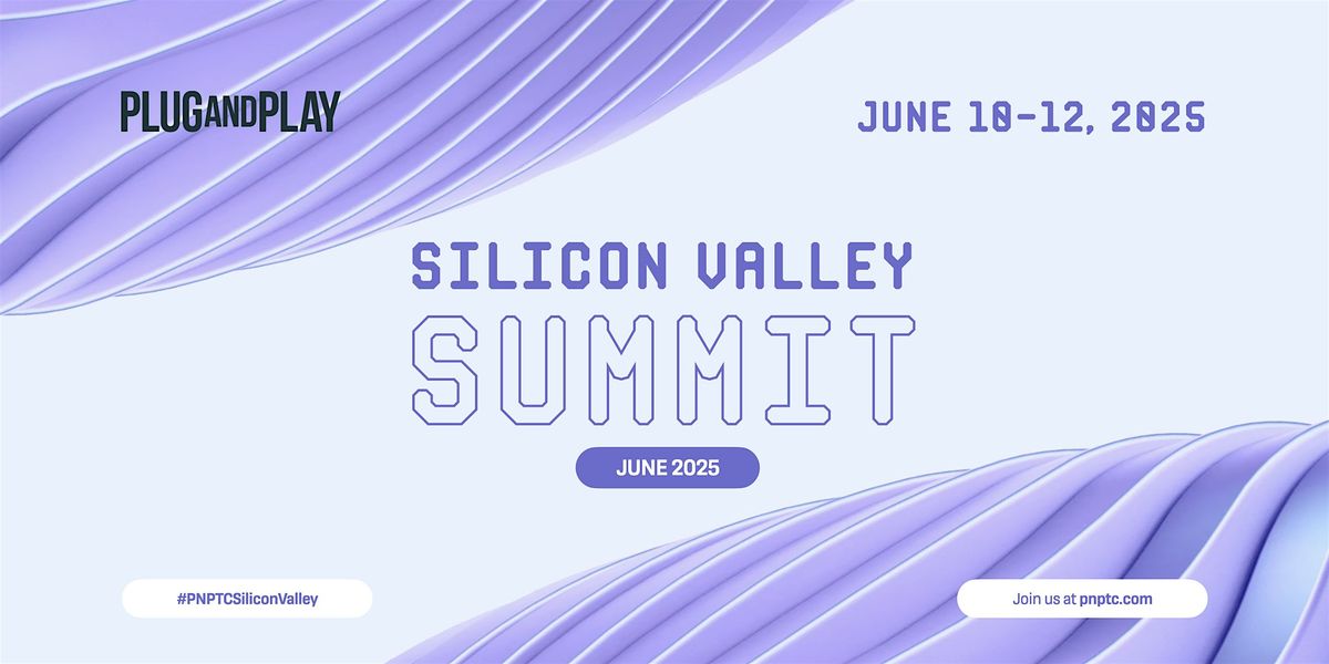 Plug and Play Silicon Valley June Summit 2025