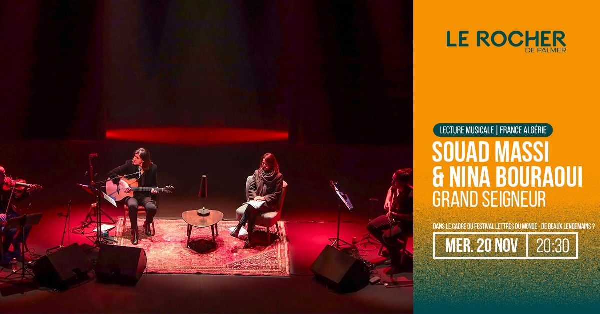 NINA BOURAOUI & SOUAD MASSI : GRAND SEIGNEUR \u2022 Festival Lettres du monde | Bordeaux \u2022 20.11.24