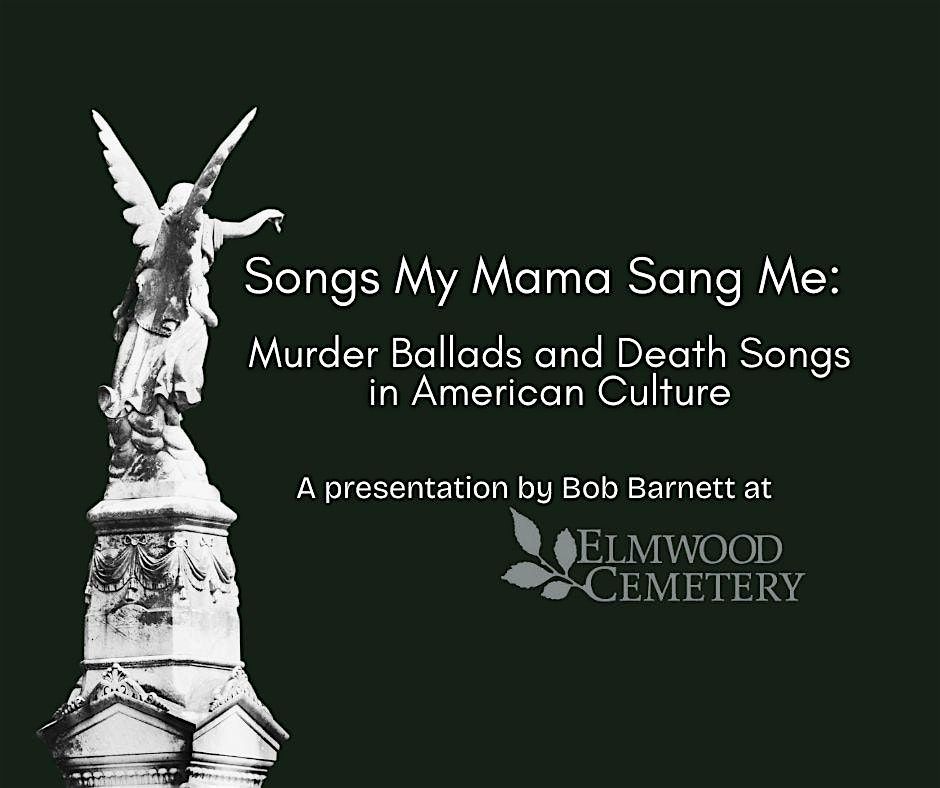 Songs My Mama Sang Me: M**der Ballads and Death Songs in American Culture
