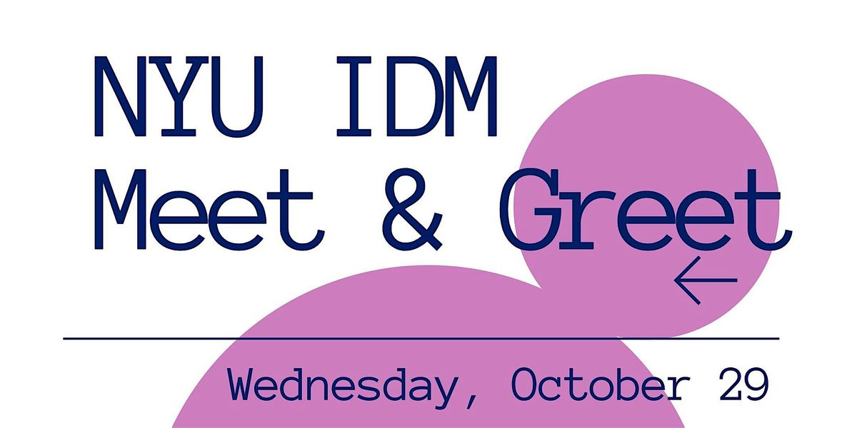 NYU IDM Meet & Greet