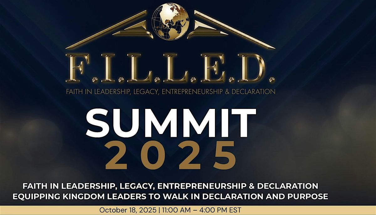 F.I.L.L.E.D. Summit 2025 \u2013 Declare Your Purpose. Lead with Faith.