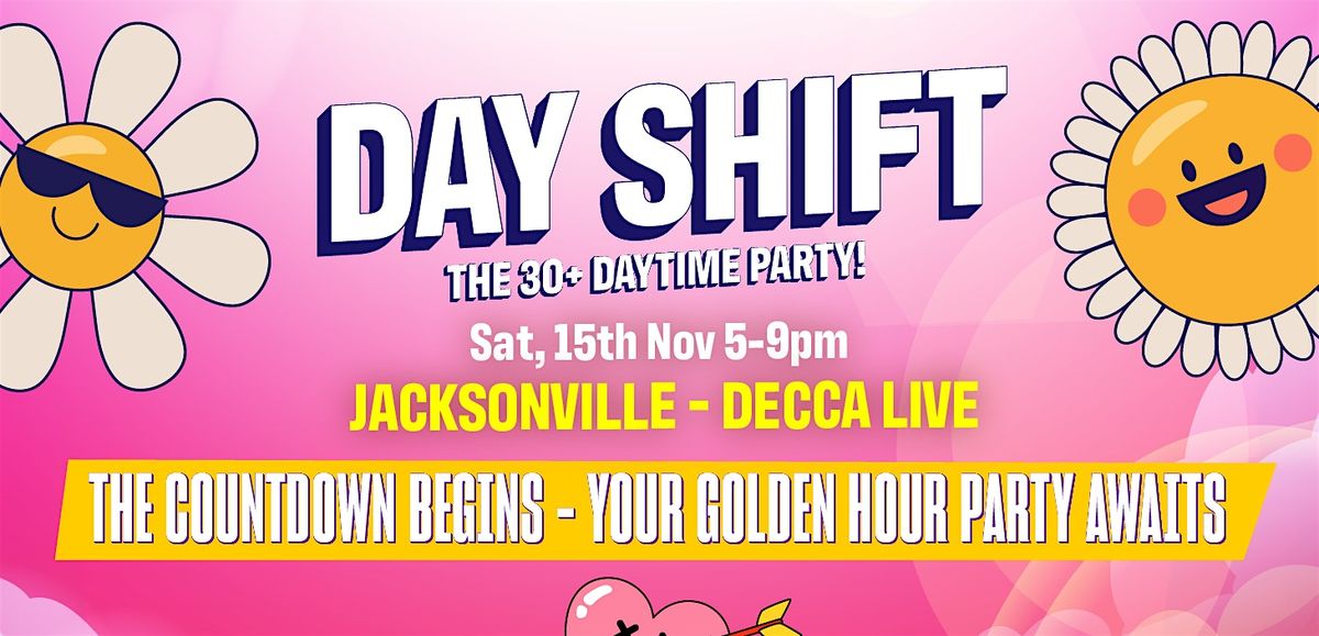 DAY SHIFT: The 30+ Daytime Party at Decca Live
