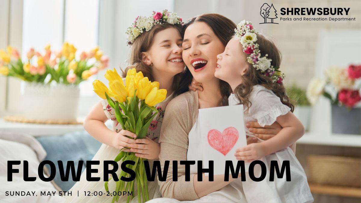 Flowers with Mom