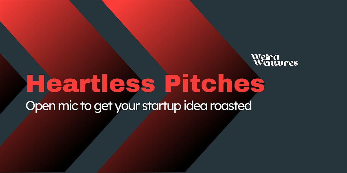 Heartless Pitches: get your startup idea out there