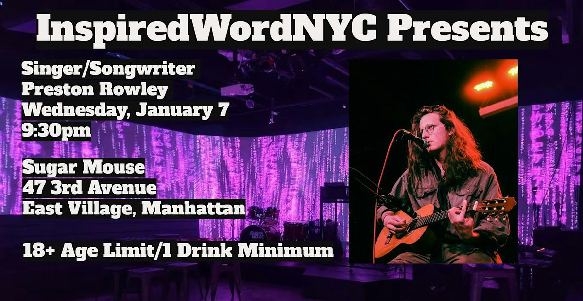 InspiredWordNYC Presents Singer\/Songwriter Preston Rowley at Sugar Mouse