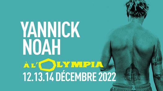 Yannick Noah - L'Olympia - 12.13.14 D\u00c9CEMBRE 2022