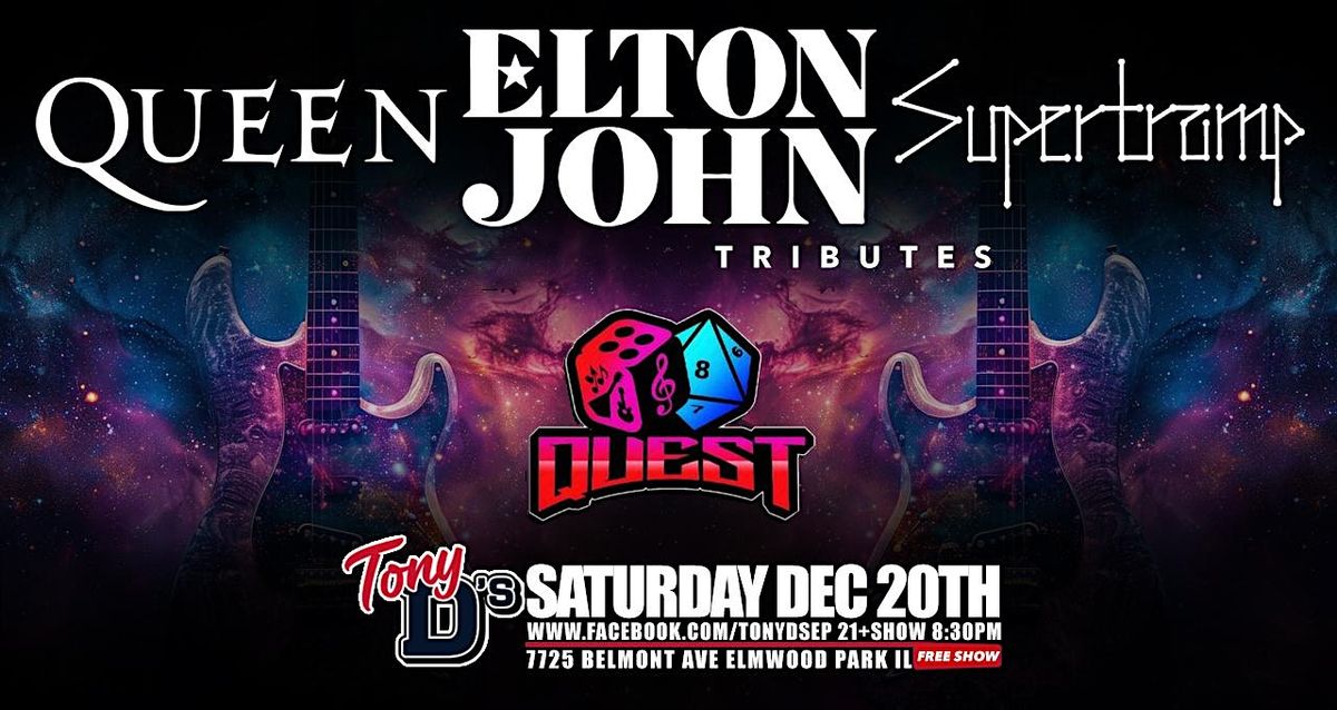 Quest Tributes to Queen Elton John & Super Tramp at Tony D's