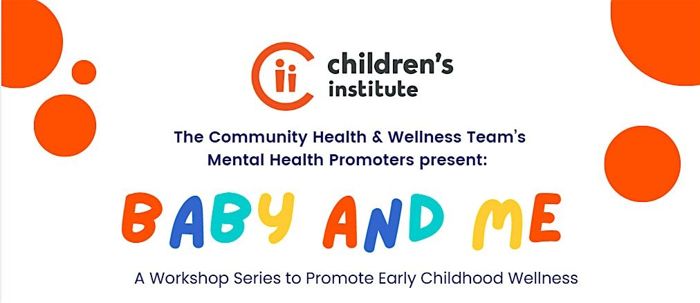 Baby and Me: A Workshop Series to Promote Early Childhood Wellness