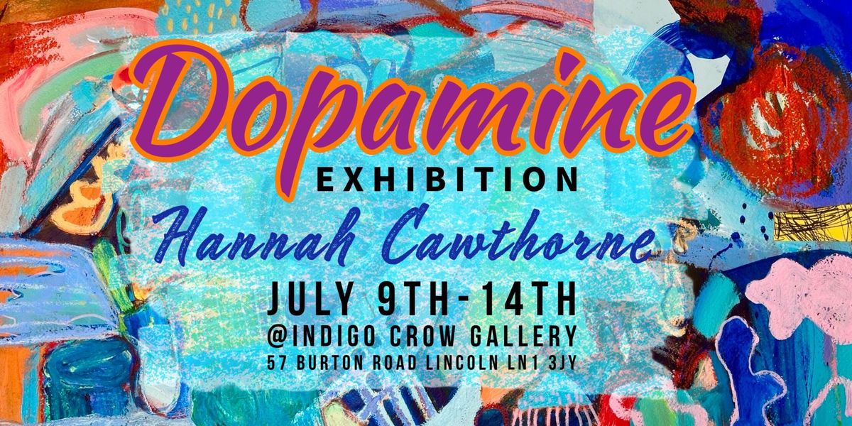 Dopamine: an art exhibition by Hannah Cawthorne