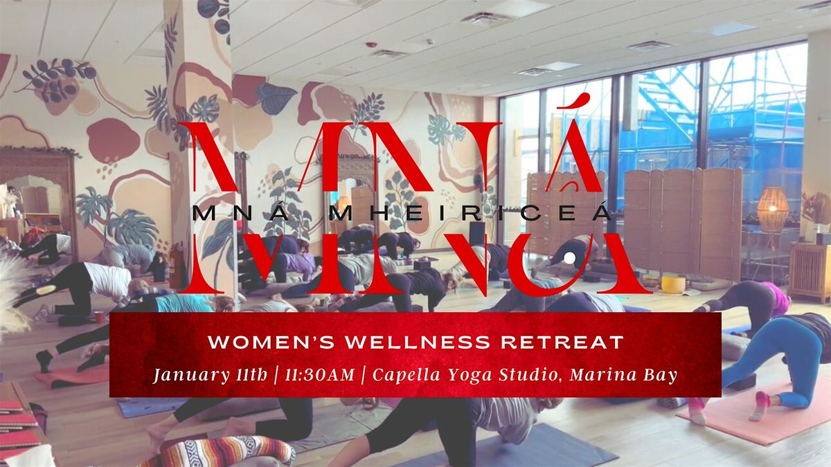 Mn\u00e1 Mheirice\u00e1 Women's Mini Wellness Retreat!