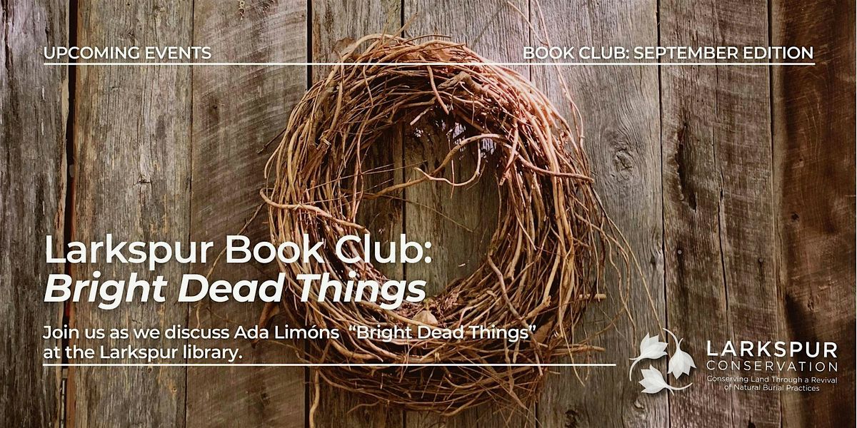 Larkspur Book Club: Bright Dead Things