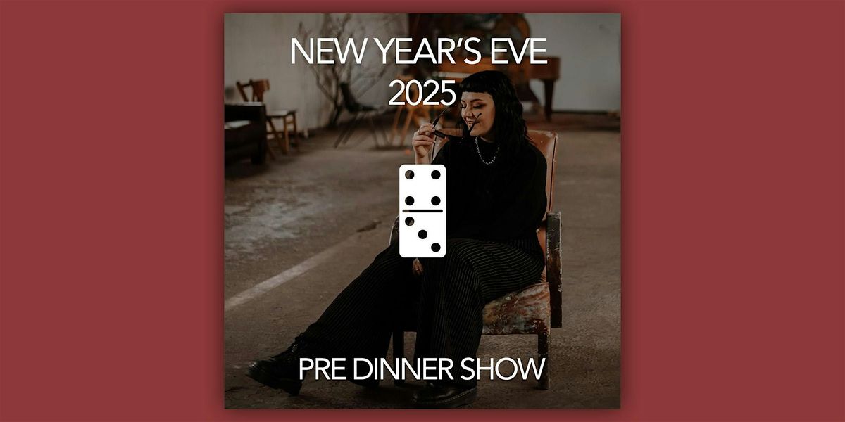 New Year's Eve 2025 Pre-Dinner Show