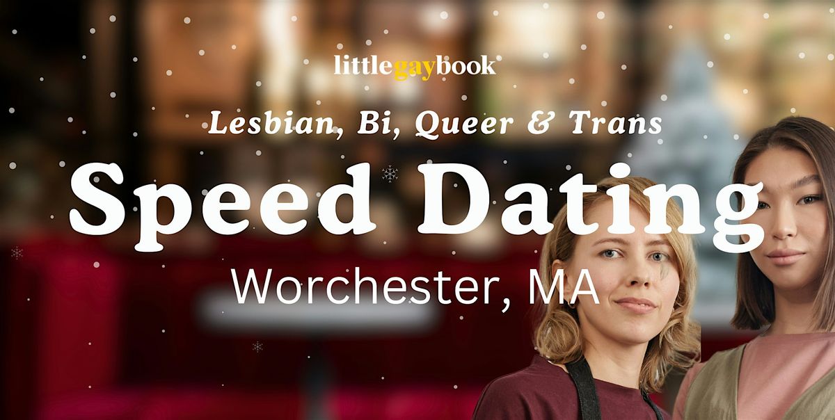 Worcester  Lesbian, Bi, Trans and Queer Speed Dating