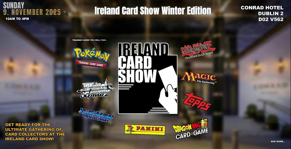 Ireland Card Show - Winter Edition November 9th 2025
