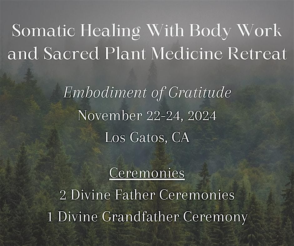 3-Day Somatic Healing With Body Work and Sacred Plant Medicine Retreat