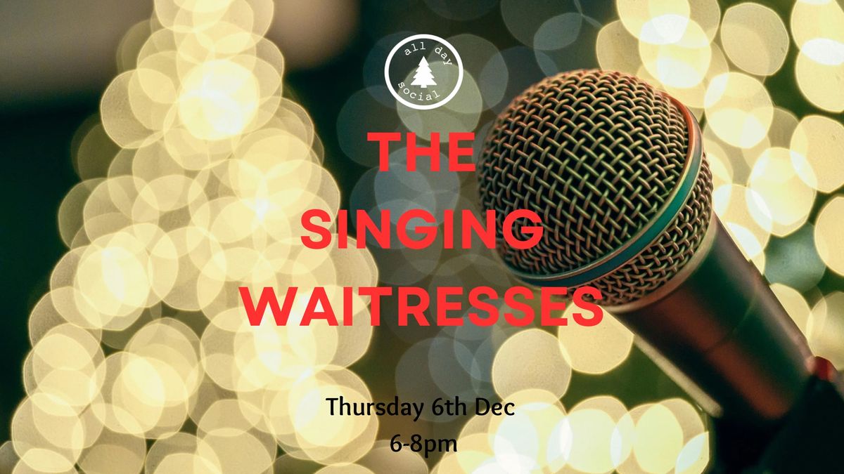 Festive Singing Waitresses