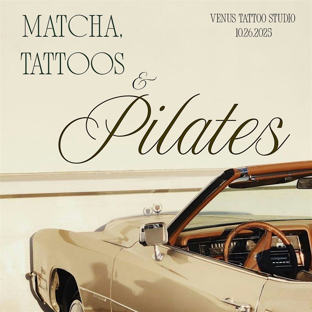 Matcha, Tattoos & Pilates