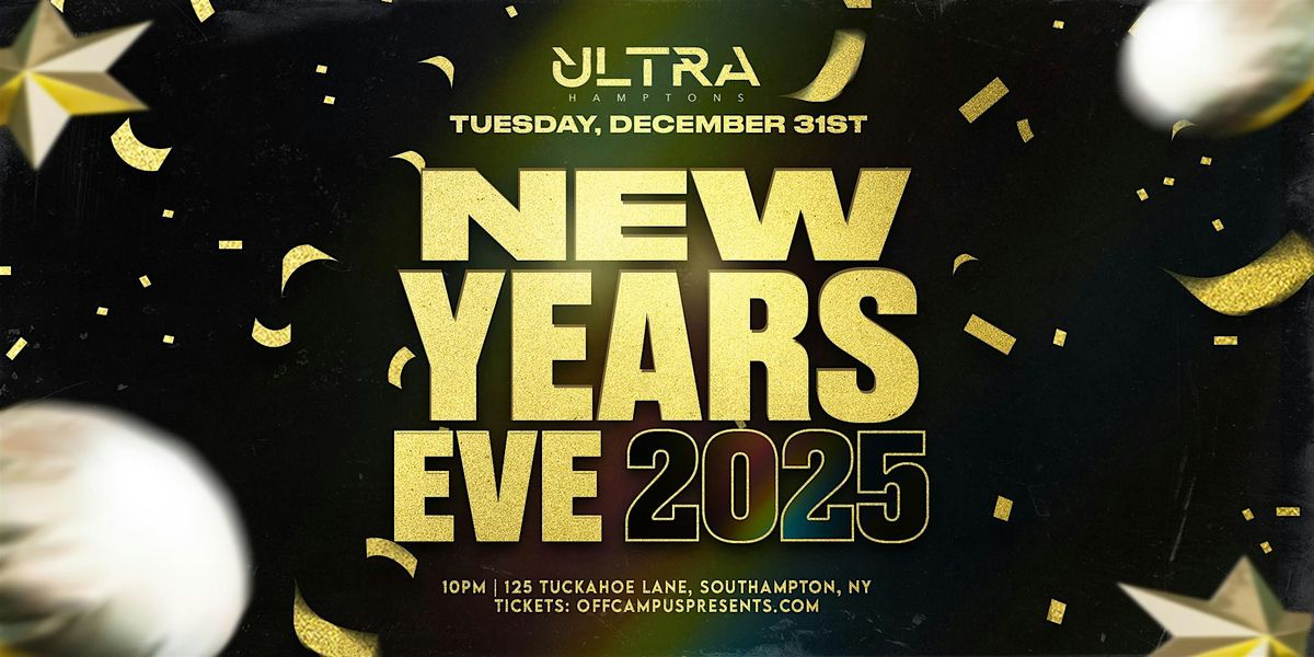 12\/31 NEW YEARS EVE  PARTY @ ULTRA SOUTHAMPTON