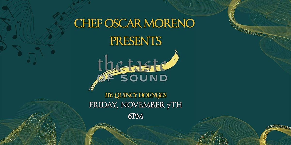 Chef Oscar  Moreno Presents: The Taste of Sound