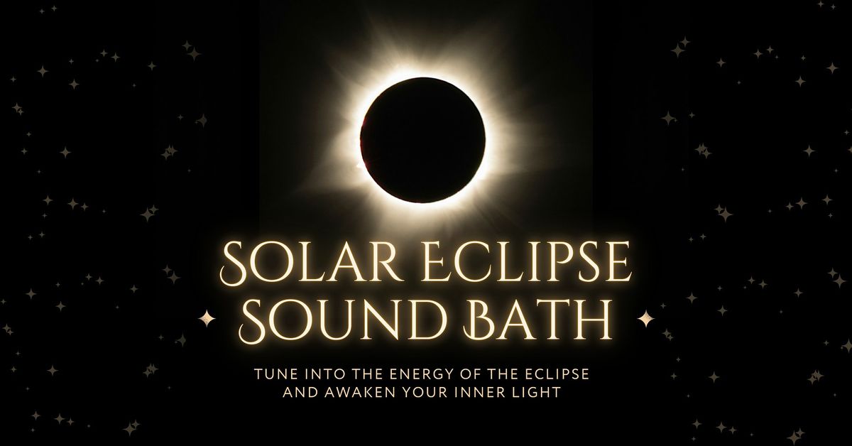 Solar Eclipse Sound Bath