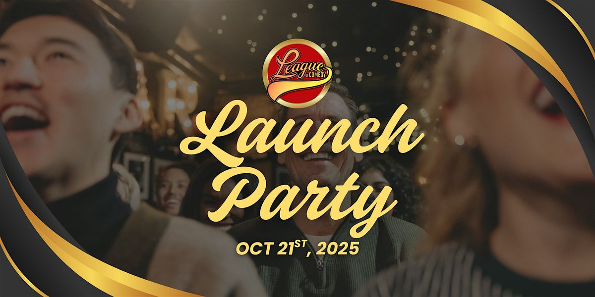 League of Comedy Launch Party