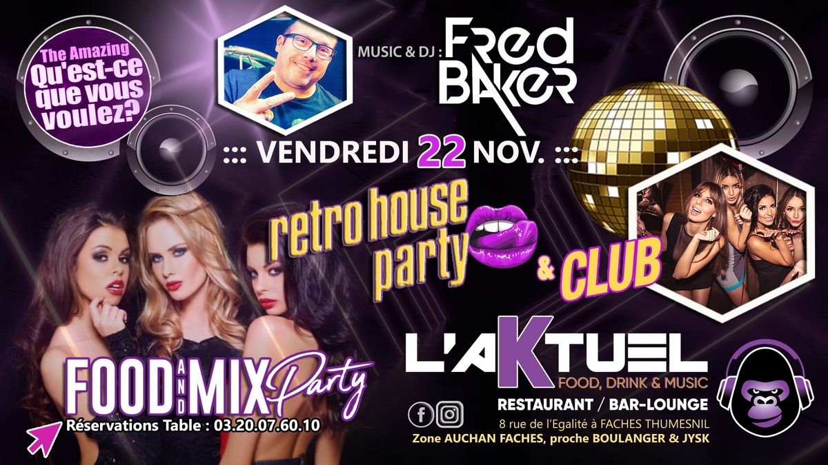 R\u00c9TRO HOUSE PARTY & CLUB \/ Guest DJ: FRED BAKER (B.) @L'AKTUEL