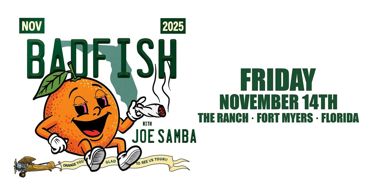 BADFISH "A TRIBUTE TO SUBLIME" w\/ JOE SAMBA - FORT MYERS