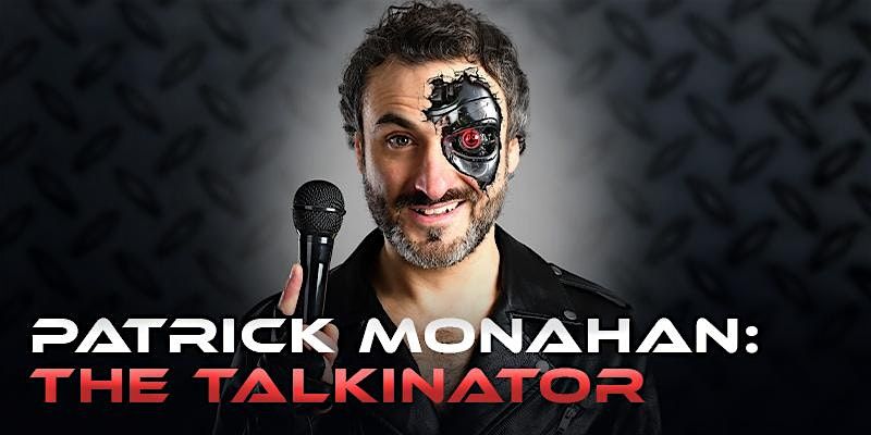 Comedy Night with Patrick Monahan: The Talkinator