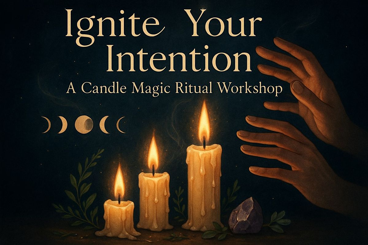 Ignite Your Intention: A Candle Magic Ritual Workshop
