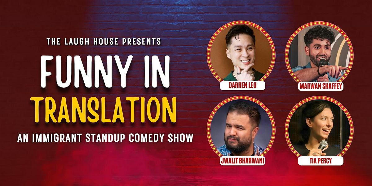 Funny in Translation - An Immigrant Standup Comedy Show
